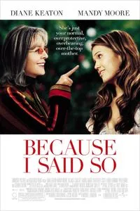 Download Because I Said So (2007) {English Audio With Subtitles} 480p [300MB] || 720p [900MB] || 1080p [1.86GB]