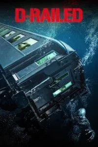 Download D-Railed (2018) Dual Audio (Hindi-English) 480p [300MB] || 720p [800MB]