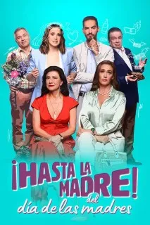 Download ¡Hasta la madre del día de las madres! (2023) {Spanish With Eng Subtitles} Web-DL 480p [265MB] || 720p [800MB] || 1080p [1.63GB]