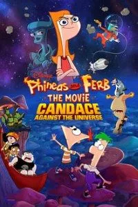 Download Phineas and Ferb The Movie: Candace Against the Universe (2020) {English With Subtitles} 480p [340MB] || 720p [690MB] || 1080p [1.3GB]