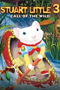Download Stuart Little 3: Call of the Wild (2005) Dual Audio {Hindi-English} Esubs WEB-DL 480p [246MB] || 720p [675MB] || 1080p [1.5GB]