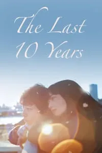 Download The Last 10 Years (2022) (Japanese Audio) Msubs Bluray 480p [380MB] || 720p [1GB] || 1080p [3.2GB]