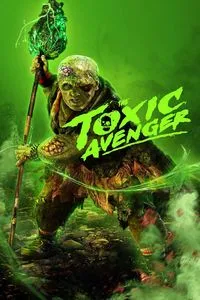 Download The Toxic Avenger (2023) {English With Subtitles} WEB-DL 480p [300MB] || 720p [830MB] || 1080p [2GB]