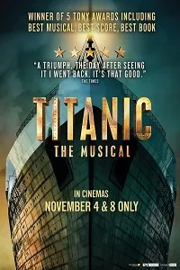 Download Titanic: The Musical (2023) {English With Subtitles} 480p [500MB] || 720p [1.2GB] || 1080p [2.7GB]