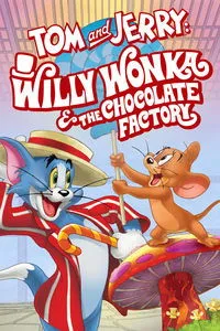 Download Tom and Jerry Willy Wonka and the Chocolate Factory (2017) Dual Audio {Hindi-English} Esubs WEB-DL 480p [263MB] || 720p [768MB] || 1080p [1.6GB]