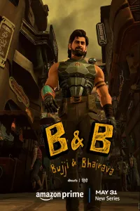Download B & B: Bujji and Bhairava (2024) (Season 1) Hindi {Amazon Prime Series} WEB-DL || 480p [100MB] || 720p [200MB] || 1080p [600MB]
