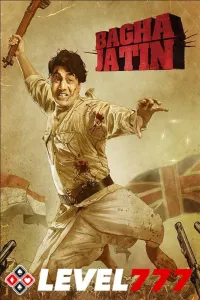 Download Bagha Jatin (2023) Hindi Movie HQ S-Print || 480p [400MB] || 720p [1.1GB] || 1080p [2.4GB]