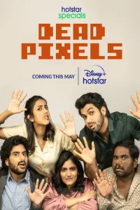 Download Dead Pixels (2023) (Season 1) Hindi {Hotstar Series} WEB-DL || 480p [100MB] || 720p [200MB] || 1080p [600MB]