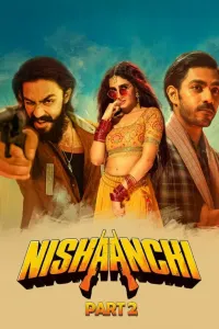 Download Nishaanchi {Part-2} (2025) Hindi Movie {4K} WEB-DL || 480p [450MB] || 720p [1.3GB] || 1080p [2.9GB]