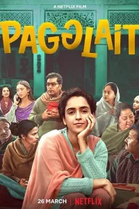 Download Pagglait (2021) Hindi Netflix Movie WEB – DL || 480p [350MB]  || 720p [900MB] || 1080p [3GB]