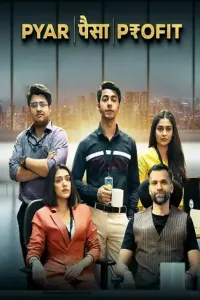 Download Pyaar Paisa Profit (2025) (Season 1) Hindi {Amazon Prime (MX-Series)} WEB-DL || 480p [100MB]  || 720p [300MB]  || 1080p [500MB]