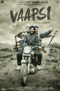 Download Vaapsi (2016) Punjabi Movie WEB-DL || 480p [400MB] || 720p [1GB] || 1080p [2.3GB]